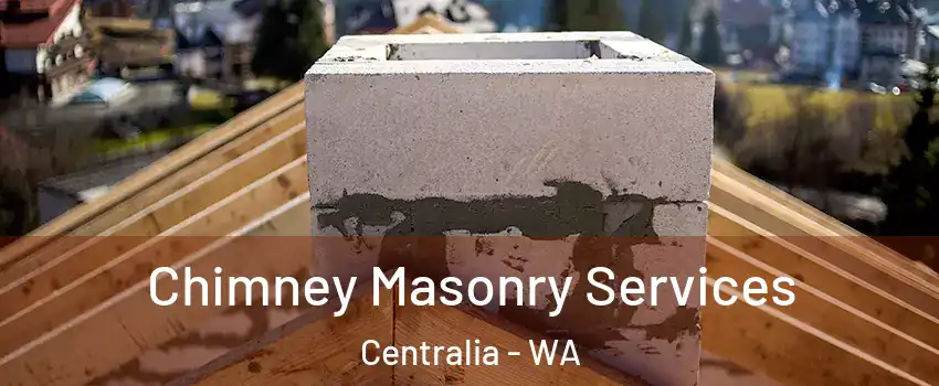  Chimney Masonry Services Centralia - WA